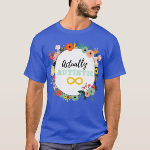 Tatsächlich autistisch 6 T-Shirt