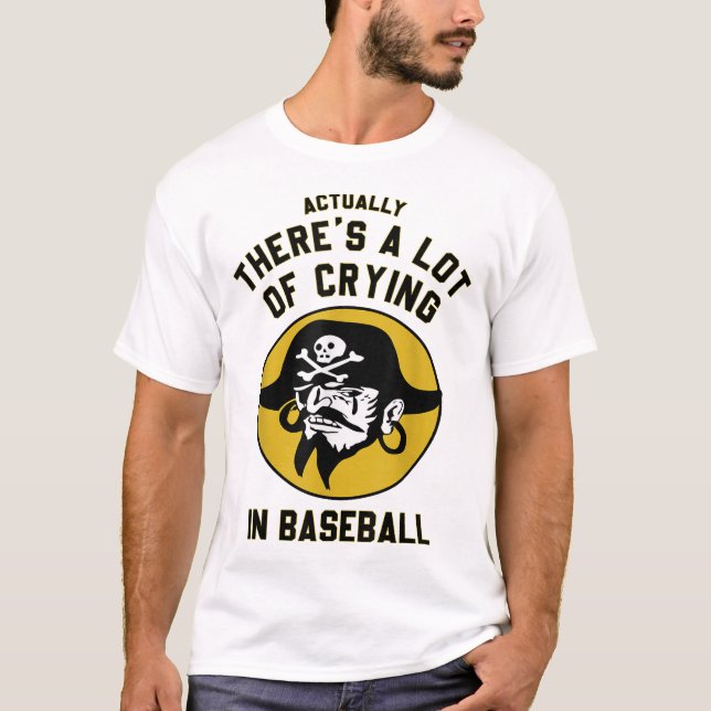 Tatsächlich gibt es viel Weinen in Baseball-Liebha T-Shirt (Vorderseite)