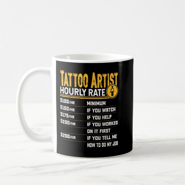 Tattoo Artist Hourrate Funny Tattoo Artist Tatt Kaffeetasse (Links)