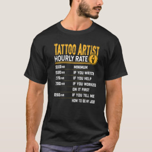 Tattoo Artist Hourrate Tattoo Artist Tattoo T-Shirt