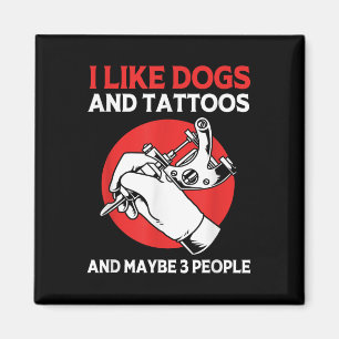 Tattoo Artist Tätowierte Tinte Ich mag Hunde und T Magnet