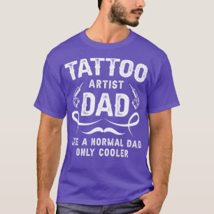 Tattoo Artist Vater wie ein normaler Vater nur Coo T-Shirt