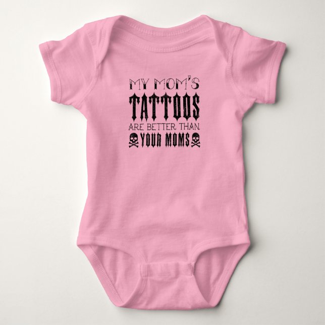 Tattoo, die Tattoos meiner Mama sind besser als de Baby Strampler (Vorderseite)