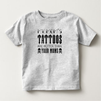 Tattoo, die Tattoos meiner Mama sind besser als de Kleinkind T-shirt