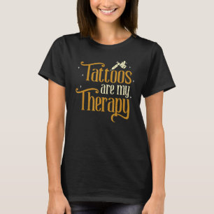 Tattoo ist meine Therapie Tattooist Tinte Künstler T-Shirt
