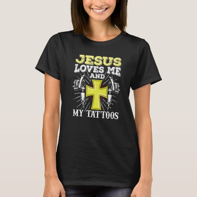 Tattoo-Künstler Jesus Liebe mich und meine Tattoos T-Shirt (Vorderseite)