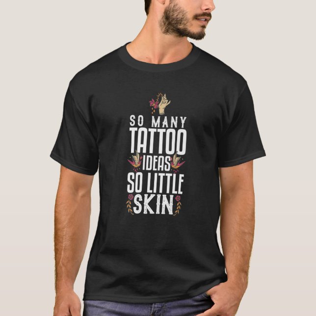 Tattoo Künstler so viele Tattoo Ideen so wenig Hau T-Shirt (Vorderseite)