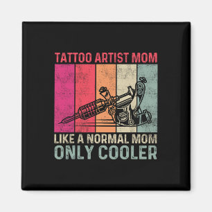Tattoo Künstlerische Mama wie eine normale Mama nu Magnet