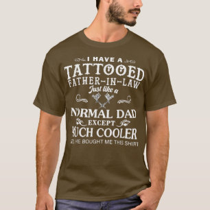 Tattooed Dad, Fatherinlaw Funny Cool Tattoo Father T-Shirt