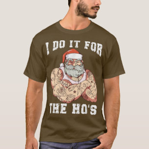 Tattooed Santa I tun es für die Ho ist ein sehr sc T-Shirt