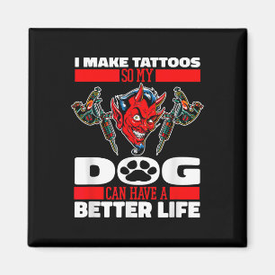 Tattooist Hund Tattoos Tattooer - Tattoo Artist _1 Magnet
