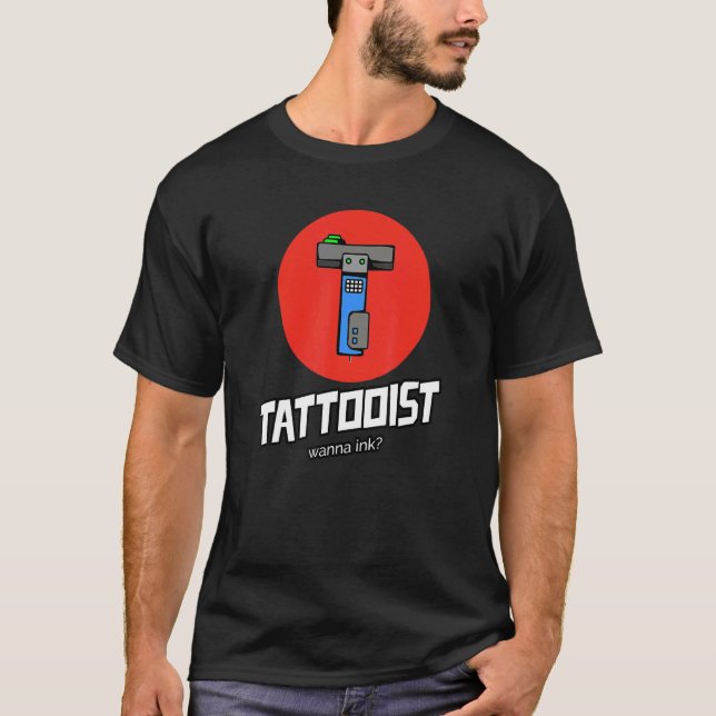Tattooist Wanna Ink Tattoos Tattoo Parlor Salon Ar T-Shirt (Vorderseite)