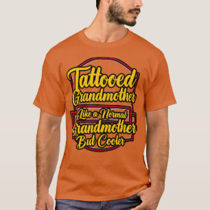 Tattooos Godmutter wie eine normale Godmutter, abe T-Shirt
