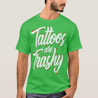 Tattoos sind schmutzig Funny Tattoo Artist Tattooo T-Shirt