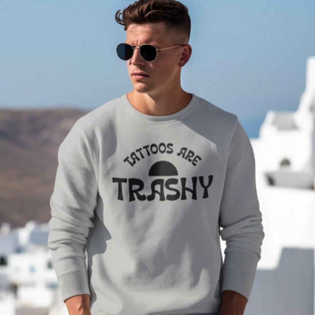 Tattoos sind schmutzige schwarze Typografie Sweatshirt (Von Creator hochgeladen)