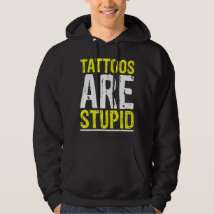 Tattoos sind stupid Tattoo Artist Tattooo Witz Bo Hoodie
