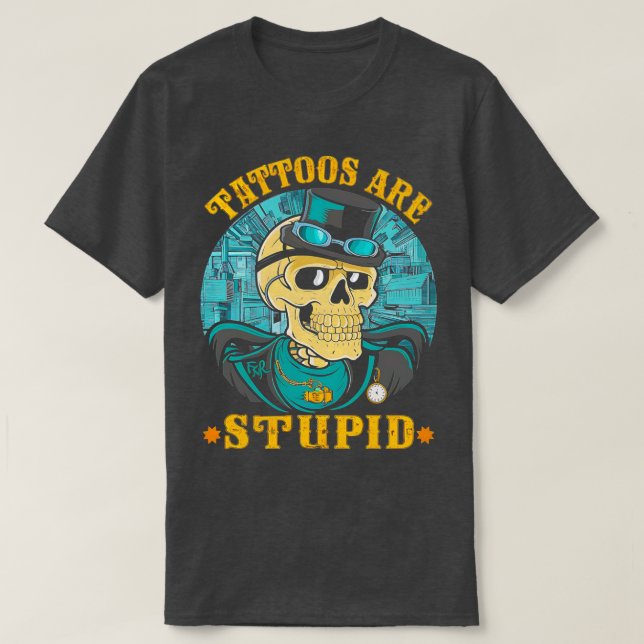 Tattoos sind stupiden Tattoo-Künstler Tattoo Addic T-Shirt (Design vorne)