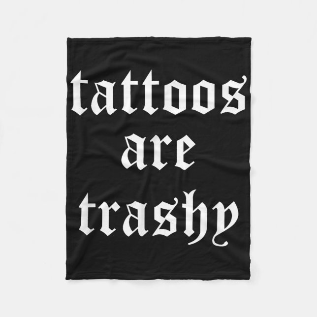 Tattoos sind Trashy Sarcasm Joke Tattoo Meme Fleecedecke (Vorderseite)
