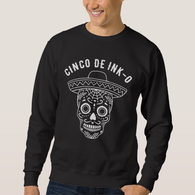 Tattoos  Tattooist Tattoo Artist Cinco De Mayo Sweatshirt (Vorderseite)