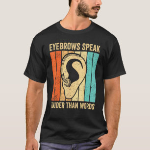 Taub stolz ASL Gebärdensprache Augenbrauen spreche T-Shirt