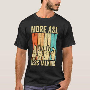 Taub stolz Bewusstsein Gebärdensprache Mehr ASL We T-Shirt