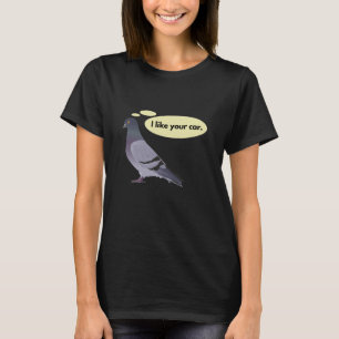 Taube mag dein Auto T-Shirt