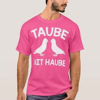 Taube mit Hautaube Fantentauben 3 T-Shirt