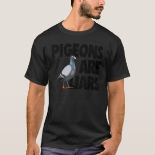 Taube sind Lügner Liebe Taube Haustiere Vögel 1 T-Shirt