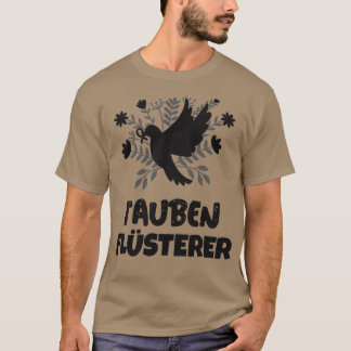 Taube Whisperer Taube Lover Taubenzucht Vögel T-Shirt