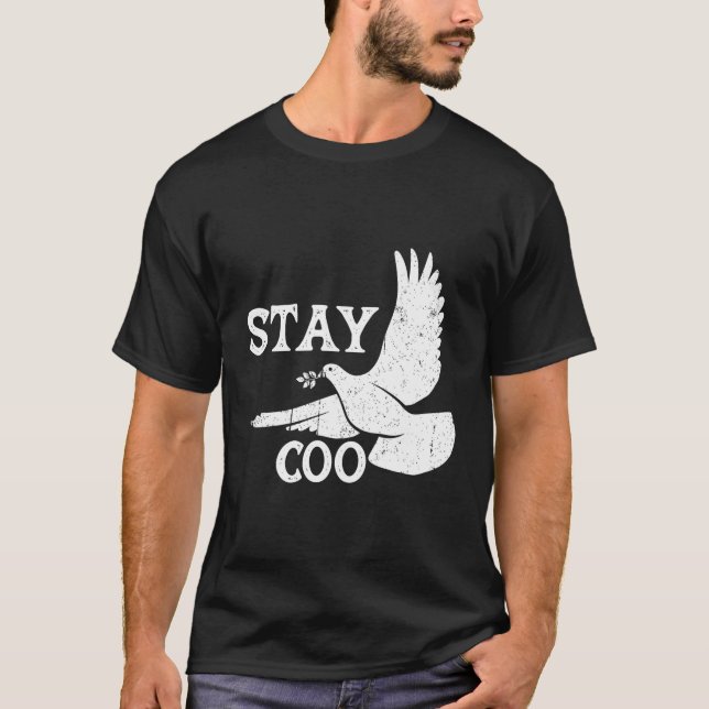 Tauben Bird Bleibe Coo Bird T-Shirt (Vorderseite)