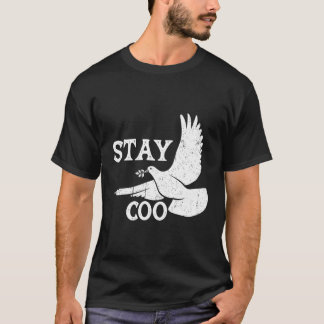 Tauben Bird Bleibe Coo Bird T-Shirt