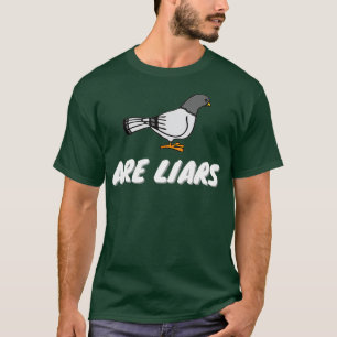 Tauben sind Liars Bird Arme Real Spies Geschenke T-Shirt