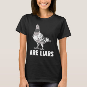 Tauben sind Lügner Sind keine echten Spionagevögel T-Shirt