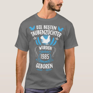 Taubenliebhaber 36. Geburtstag Geboren 1985 Tauben T-Shirt