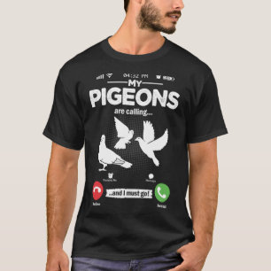 Taubenzucht: Ich muss Taube Hobby gehen T-Shirt