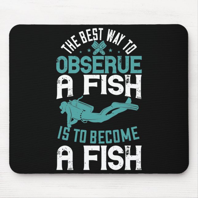 Tauchen - Beste Möglichkeit, einen Fisch zu beobac Mousepad (Vorne)