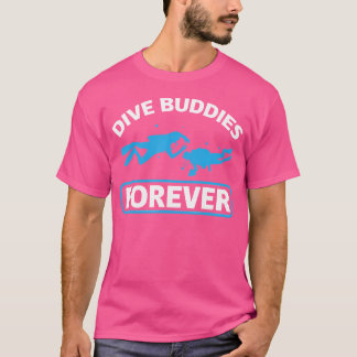 Tauchen Buddies Forever Scubadiver Freediver Tauch T-Shirt