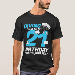 Tauchen in den 21. Geburtstag - Skydiving Geburtst T-Shirt