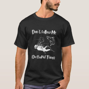 Tauchen nicht folgen Ich tue Dummheiten div T-Shirt