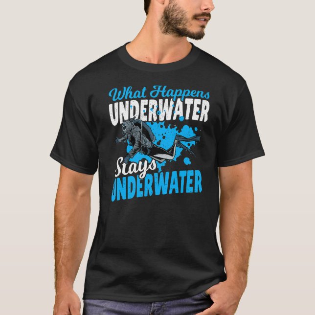 Tauchen Scuba Diver Was unter Wasser Bleibe U T-Shirt (Vorderseite)