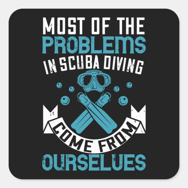 Tauchen - Selfmade Scuba Diving Problems Quadratischer Aufkleber (Vorderseite)