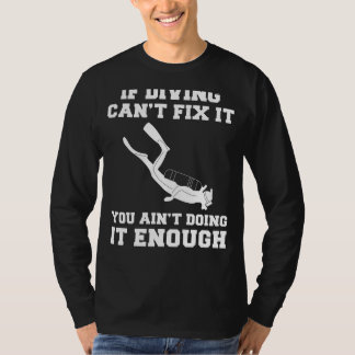 Tauchen Sie ins Lachen ein: Wenn es nicht möglich T-Shirt