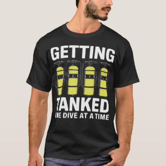 Tauchen Sie sich mit 'Getting Tanked One Dive At A T-Shirt
