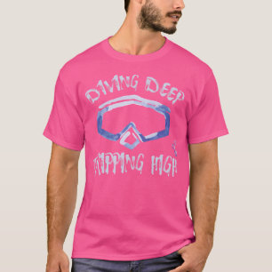 Tauchen Tiefe Ausflüge Hoch Tauchen T-Shirt