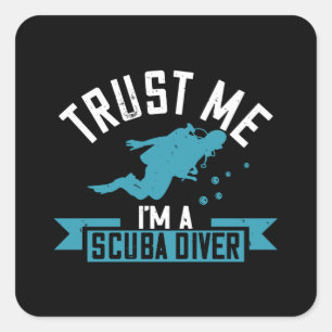 Tauchen - Vertraue mir, dass ich ein Scuba Diver b Quadratischer Aufkleber