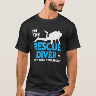 Taucher Flagge Rettungstaucher Sie erzählten Ihnen T-Shirt