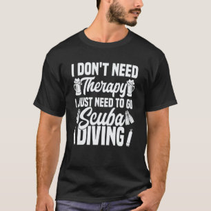 Taucher Ich muss einfach nur Tauchen T-Shirt