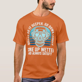 Taucher machen es Tiefer geht länger hinunter T-Shirt