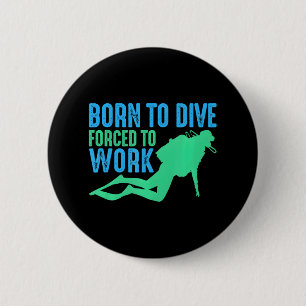 Taucherkurse Geboren tauchen gezwungen zu arbeiten Button
