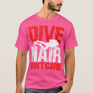 Tauchhaar Dont Care Funny Scuba Diver Deep Swim Di T-Shirt